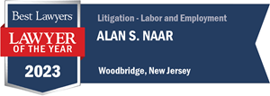 Alan S. Naar Best Lawyers Lawyer of the Year 2023