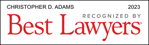 Christopher D. Adams Listed in Best Lawyers